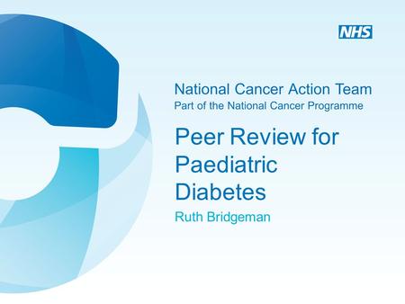 Peer Review for Paediatric Diabetes Ruth Bridgeman.