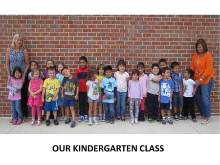 BACK TO SCHOOL NIGHT OUR KINDERGARTEN CLASS. We began the year learning to: Be Kind Work Hard Stay Safe.