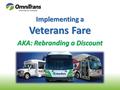 Implementing a Veterans Fare AKA: Rebranding a Discount.