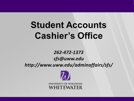 Student Accounts Cashier’s Office 262-472-1373