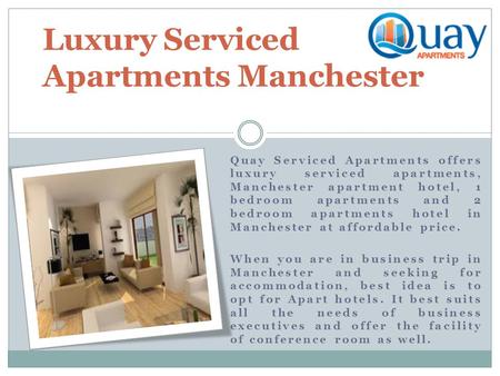 Quay Serviced Apartments offers luxury serviced apartments, Manchester apartment hotel, 1 bedroom apartments and 2 bedroom apartments hotel in Manchester.