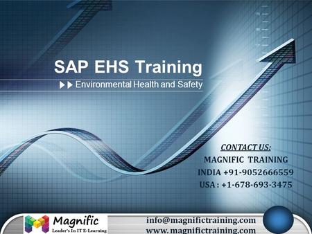 LOGO SAP EHS Training Environmental Health and Safety CONTACT US: MAGNIFIC TRAINING INDIA +91-9052666559 USA : +1-678-693-3475