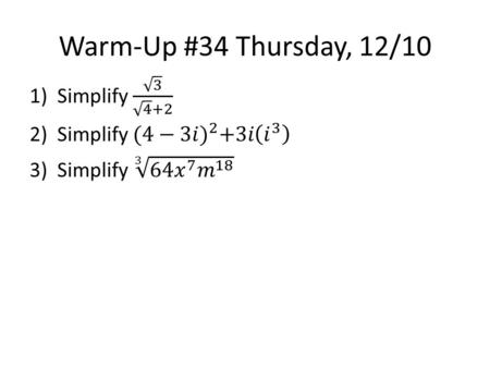 Warm-Up #34 Thursday, 12/10. Homework Thursday, 12/10 Lesson 4.02 packet Pg____________________.