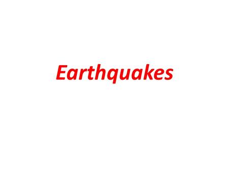 Earthquakes. What are earthquakes? Vibration in the ground that result from movement along faults. Fault = a break in Earth’s lithosphere where one block.