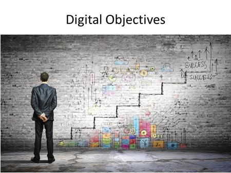 Digital Objectives.  marketing/helpful-digital-marketing- objectives-business/  marketing/helpful-digital-marketing-