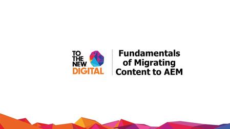 Fundamentals of Migrating Content to AEM. www.tothenew.com We will be covering.. Principle of Content Migration Key Differences between Manual and Automated.