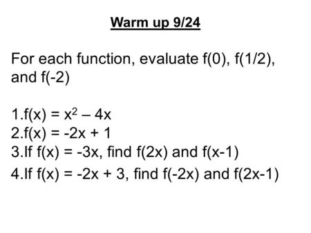 For each function, evaluate f(0), f(1/2), and f(-2)