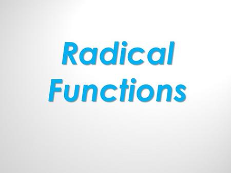 Radical Functions.
