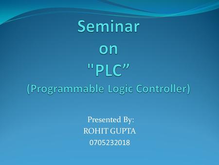 Seminar on PLC” (Programmable Logic Controller)