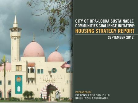Opa-Locka Is Older and Aging Opa-locka Residents Are Also…  Poor  Primarily Renters  Burdened by Housing Costs Without deliberate and now unanticipated.