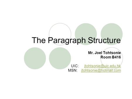 The Paragraph Structure Mr. Joel Tohtsonie Room B416