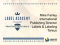 Mike Fairley International Publishing Director Labels & Labeling Tarsus.
