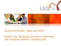 Support for English, maths and ESOL Module 12a: Developing functional mathematics with vocational learners - Handling data.