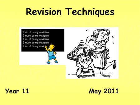 Revision Techniques Year 11 May 2011. In exams, …
