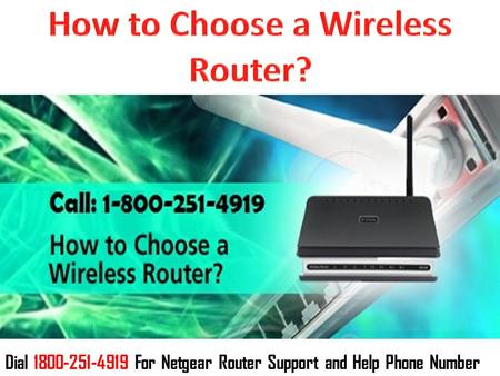 Dial 1800-251-4919 For Netgear Router Support and Help Phone Number.