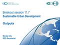 Breakout session 11.7 Sustainable Urban Development Outputs Wenbo Chu GEO Secretariat.