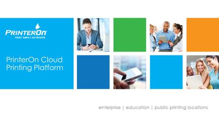 Enterprise | education | public printing locations PrinterOn Cloud Printing Platform.