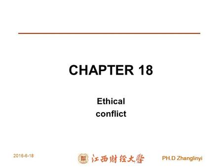 PH.D Zhanglinyi 2016-6-18 CHAPTER 18 Ethical conflict.