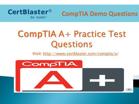 Visit:   CompTIA A+ Practice Test Questions.