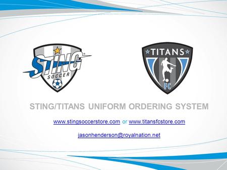 STING/TITANS UNIFORM ORDERING SYSTEM  or