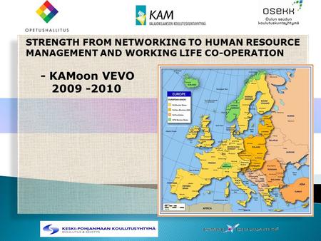STRENGTH FROM NETWORKING TO HUMAN RESOURCE MANAGEMENT AND WORKING LIFE CO-OPERATION - KAMoon VEVO 2009 -2010.