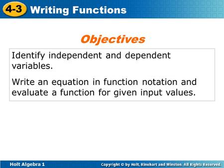 Objectives Identify independent and dependent variables.