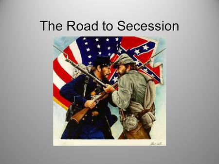 The Road to Secession. Growing Differences NorthSouth 1. Growth of Industry1. Relied on agriculture- cash crops 2. Growth of cities2. The few wealthy.