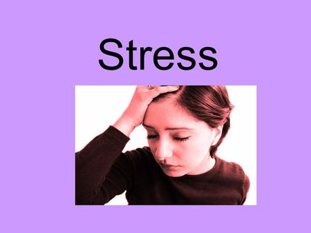 Stress. What is Stress anyway? Stress- The body’s and mind’s reaction to everyday demands or threats. Stressor- Anything that causes Anything that causes.