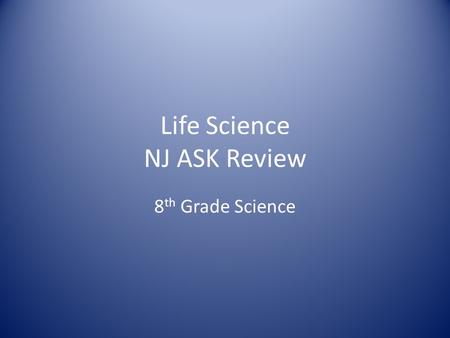 Life Science NJ ASK Review 8 th Grade Science. What is a food chain? A food chain is “a sequence of organisms, each of which uses the next, lower member.