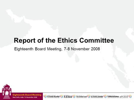 Report of the Ethics Committee Eighteenth Board Meeting, 7-8 November 2008.