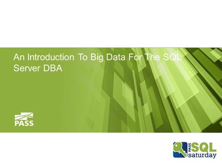 An Introduction To Big Data For The SQL Server DBA.
