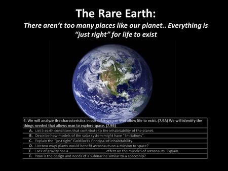 The Rare Earth: There aren’t too many places like our planet.. Everything is “just right” for life to exist.