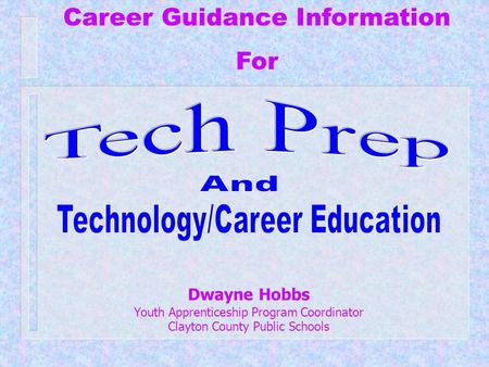 Dwayne Hobbs Youth Apprenticeship Program Coordinator Clayton County Public Schools Career Guidance Information For.