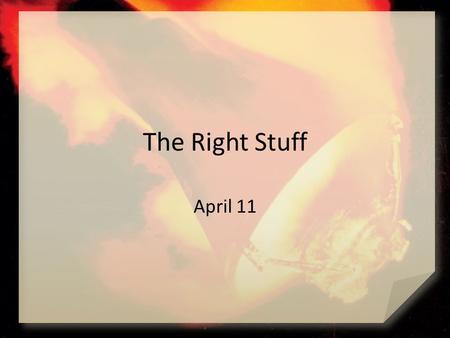 The Right Stuff April 11. Think About It Agree or Disagree? You are either a missionary or a mission field.