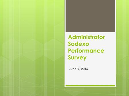 Administrator Sodexo Performance Survey June 9, 2015.