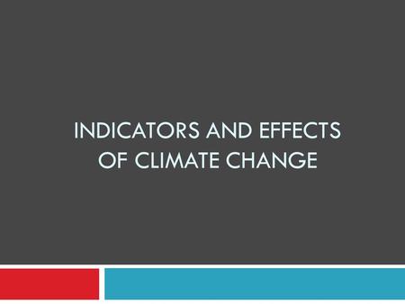 Indicators and Effects of Climate Change