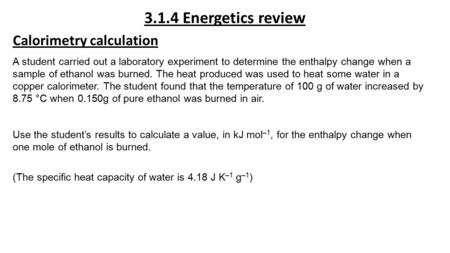 3.1.4 Energetics review Calorimetry calculation