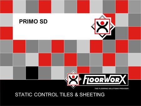 STATIC CONTROL TILES & SHEETING PRIMO SD. INTRODUCTION  Static Dissipative flooring is essential for protecting sensitive equipment from static charge.