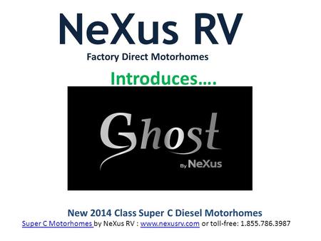 NeXus RV Factory Direct Motorhomes Introduces…. New 2014 Class Super C Diesel Motorhomes Super C Motorhomes Super C Motorhomes by NeXus RV : www.nexusrv.com.