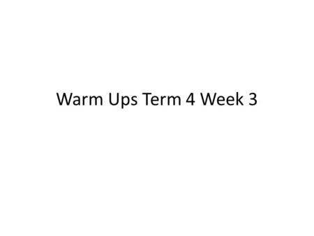 Warm Ups Term 4 Week 3. Warm Up 4/4/16 1.Graph f(x) = 3 x + 4. State the domain and range. Graph the inverse and state its domain and range. 2.Factor.