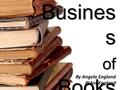 The Busines s of Books By Angela