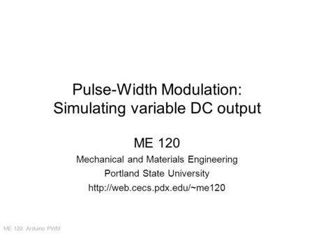 Pulse-Width Modulation: Simulating variable DC output