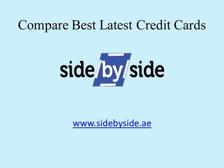 Www.sidebyside.ae Compare Best Latest Credit Cards.