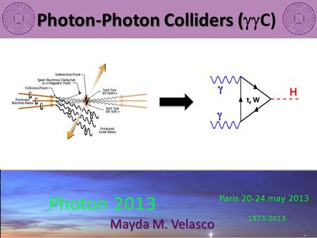 Photon-Photon Colliders ( Photon-Photon Colliders (  C) Mayda M. Velasco.
