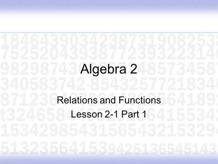 Algebra 2 Relations and Functions Lesson 2-1 Part 1.