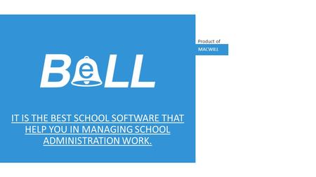 IT IS THE BEST SCHOOL SOFTWARE THAT HELP YOU IN MANAGING SCHOOL ADMINISTRATION WORK. Product of MACWILL.