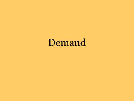 Demand. Demand- defn Law of Demand-(price effect) people buy less of something at higher prices and vice versa; movement along the curve 4 reasons –Buying.