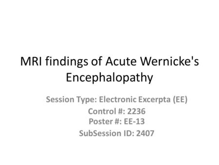 MRI findings of Acute Wernicke's Encephalopathy