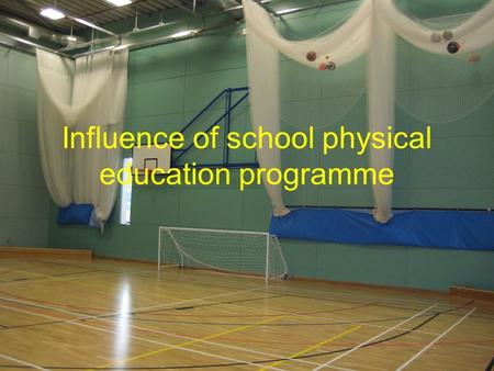Influence of school physical education programme.