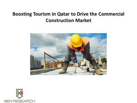 Boosting Tourism in Qatar to Drive the Commercial Construction Market.